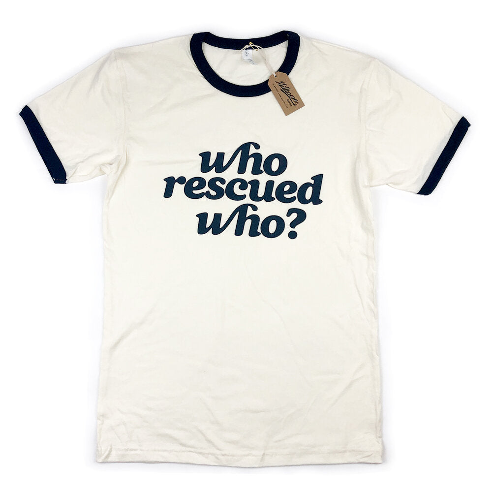 Who Resued Who? Ringer T-shirt