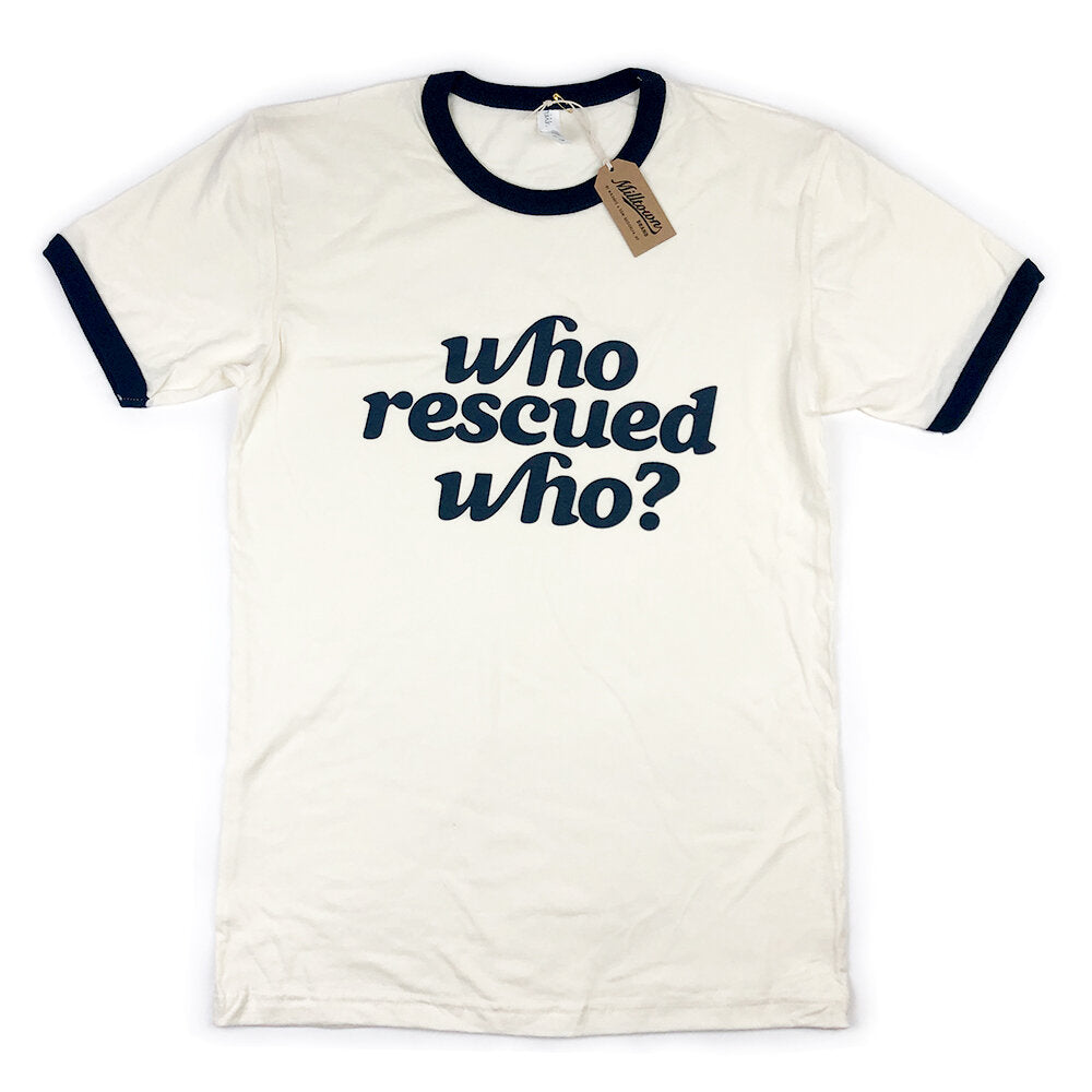 Who Resued Who?  Ringer T-shirt